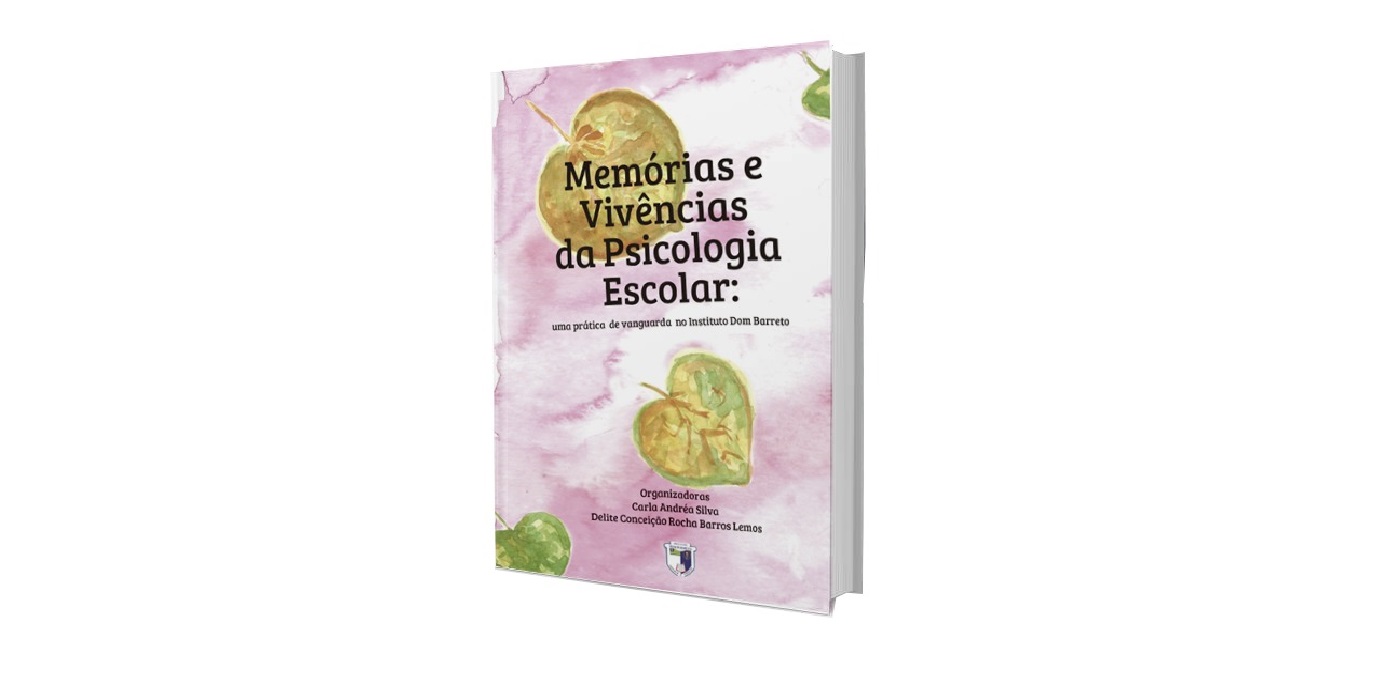 Livro “Memórias e Vivências da Psicologia Escolar: Uma prática de vanguarda no Instituto Dom Barreto” será lançado nesta sexta-feira