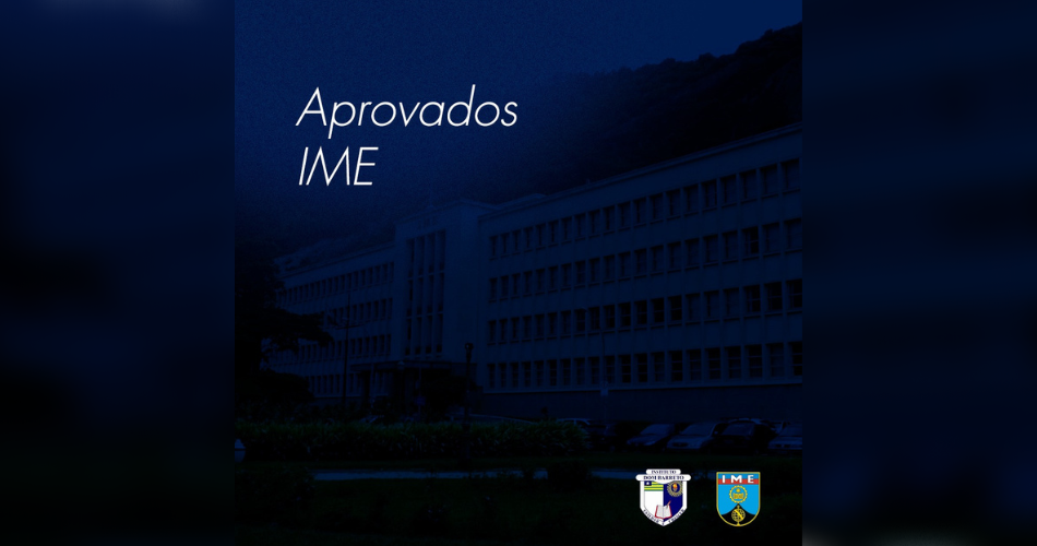 Brilhantes aprovados no IME!