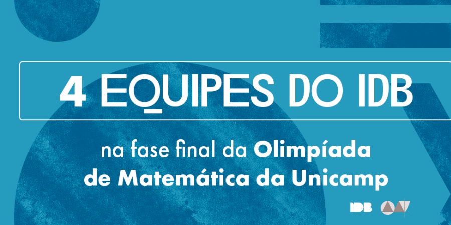 IDB chega à final da 39ª edição da Olimpíada de Matemática da Unicamp (OMU)