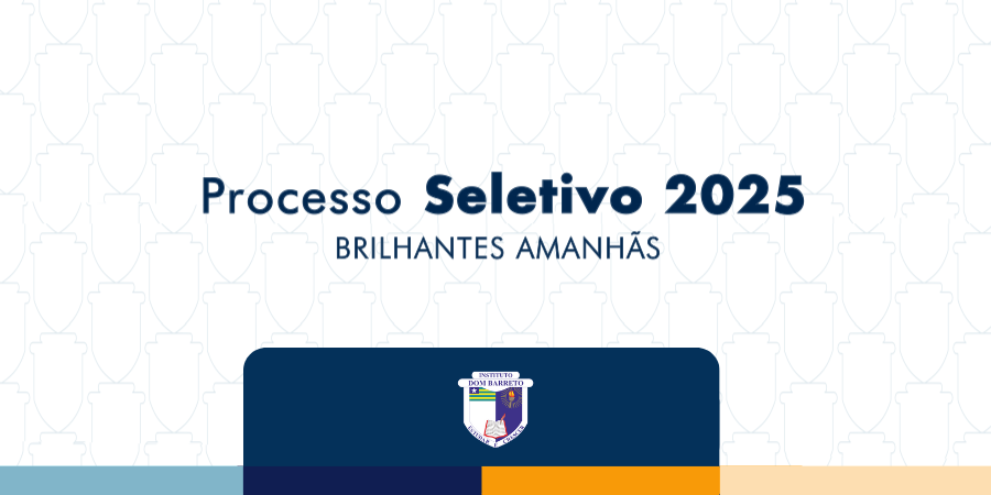Instituto Dom Barreto abre processo seletivo 2025 para Educação Infantil, Ensino Fundamental e Médio