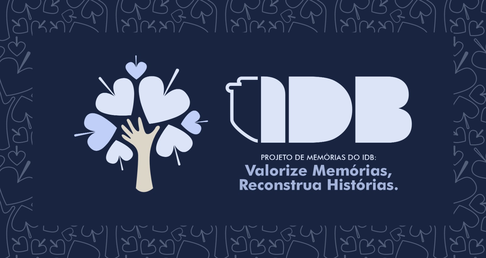 Projeto de Memórias do IDB: Valorize Memórias, Reconstrua Histórias