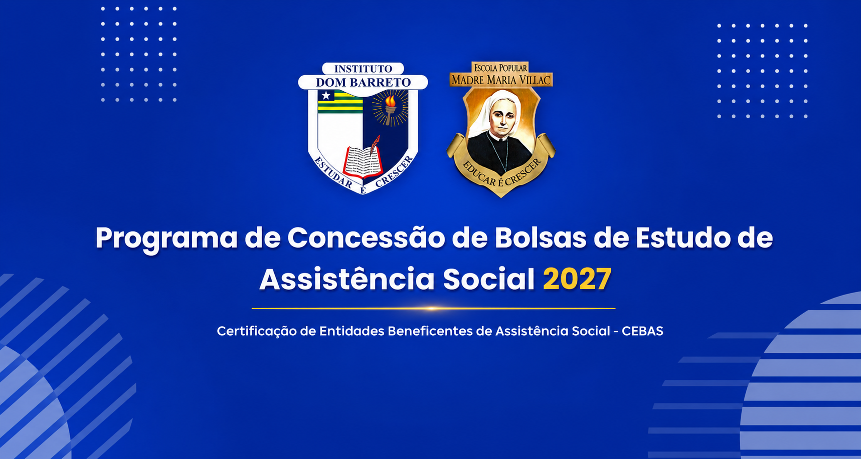 Programa de Concessão de Bolsas de Estudo de Assistência Social 2027 do Instituto Dom Barreto e Escola Madre Maria Villac